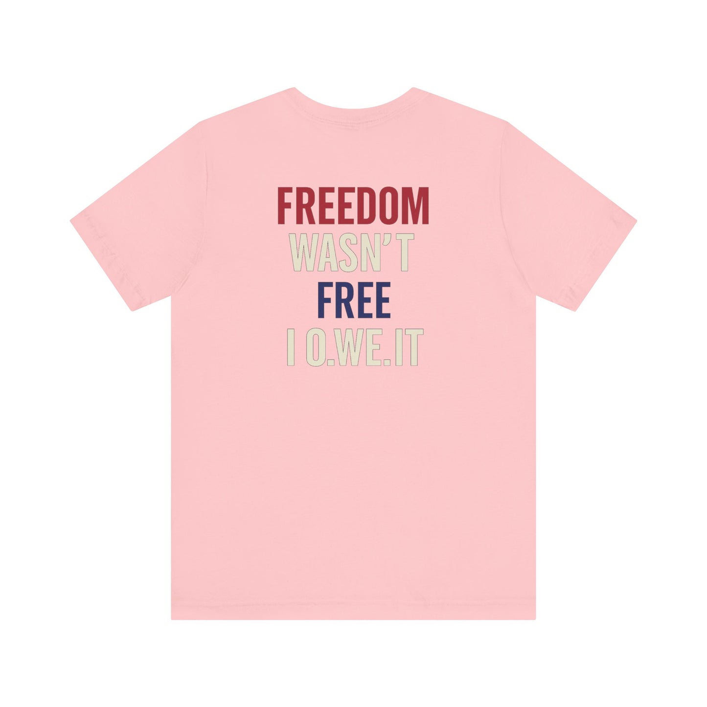 Freedom Isn't Free Tee - Patriotic Short Sleeve Shirt, Memorial Day Gift, Independence Day Apparel, Unisex Casual Wear, USA Pride