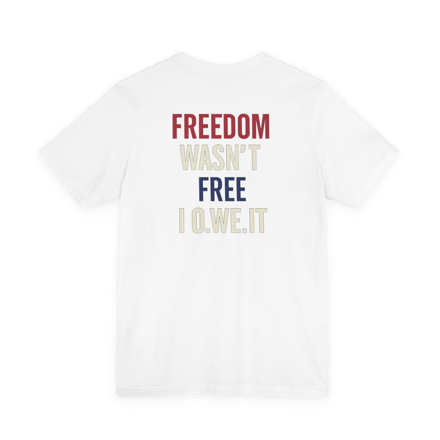 Freedom Isn't Free Tee - Patriotic Short Sleeve Shirt, Memorial Day Gift, Independence Day Apparel, Unisex Casual Wear, USA Pride
