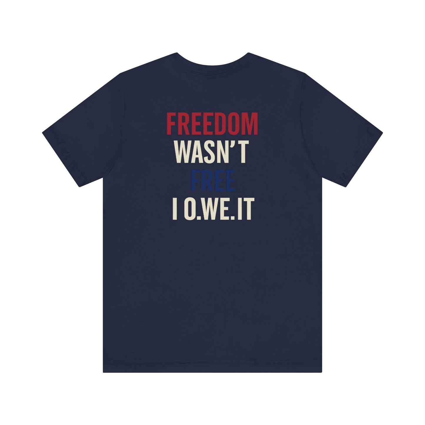 Freedom Isn't Free Tee - Patriotic Short Sleeve Shirt, Memorial Day Gift, Independence Day Apparel, Unisex Casual Wear, USA Pride