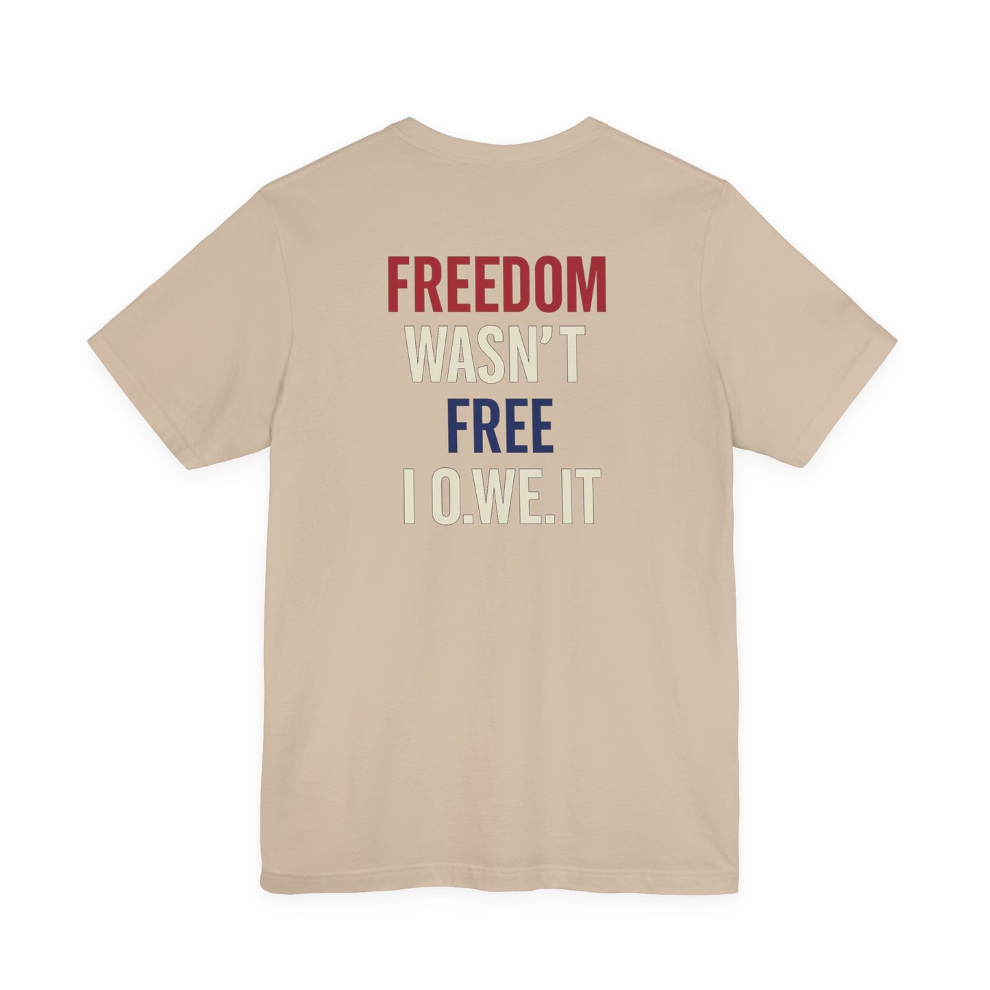 Freedom Isn't Free Tee - Patriotic Short Sleeve Shirt, Memorial Day Gift, Independence Day Apparel, Unisex Casual Wear, USA Pride