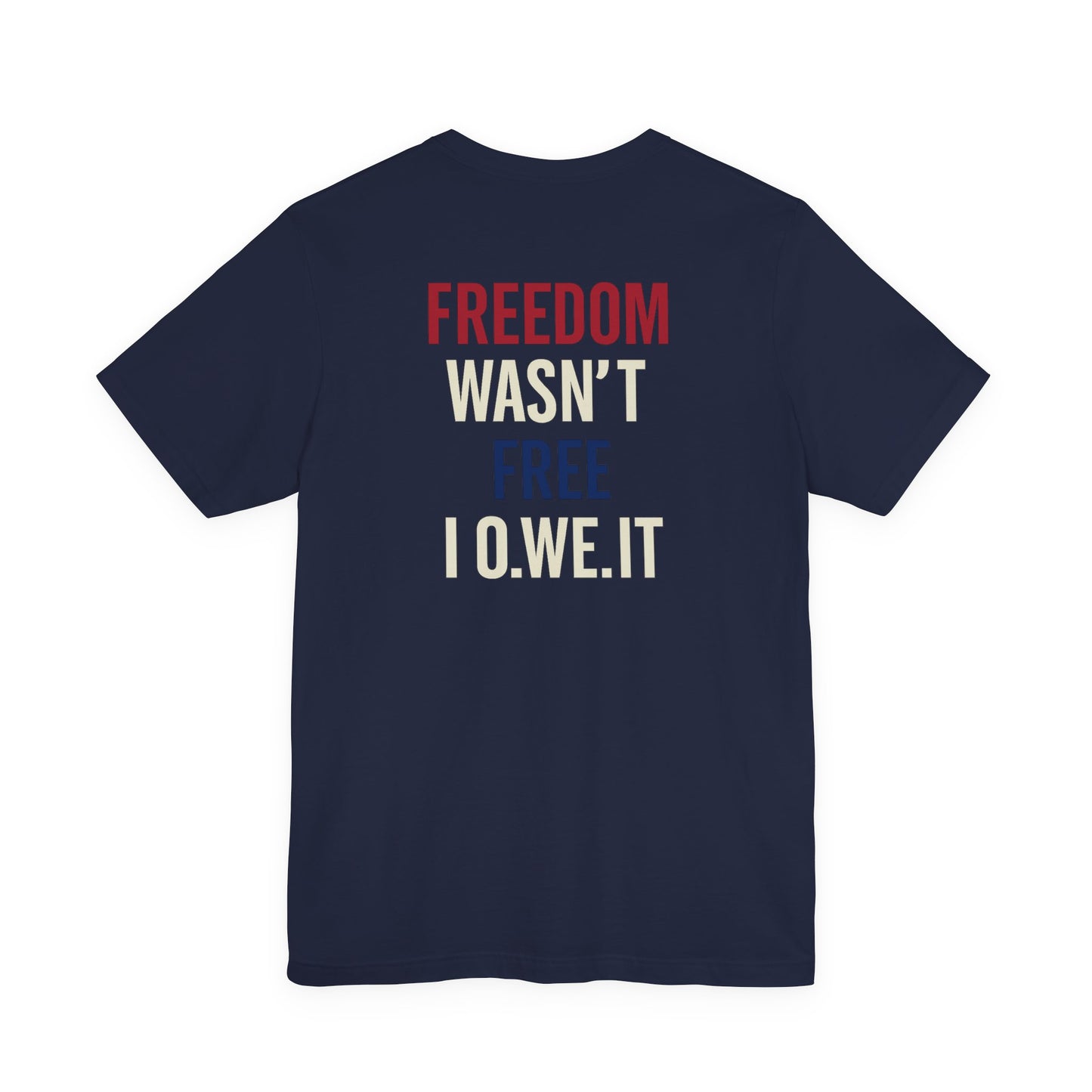 Freedom Isn't Free Tee - Patriotic Short Sleeve Shirt, Memorial Day Gift, Independence Day Apparel, Unisex Casual Wear, USA Pride