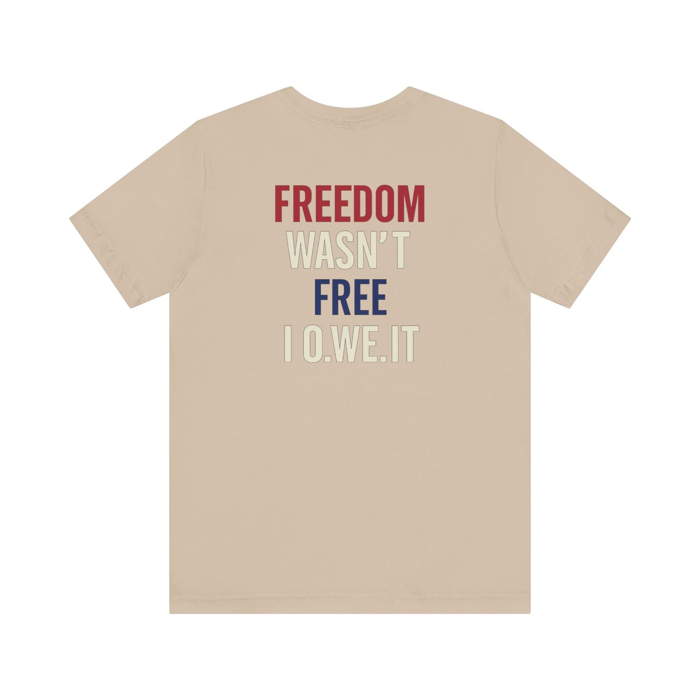 Freedom Isn't Free Tee - Patriotic Short Sleeve Shirt, Memorial Day Gift, Independence Day Apparel, Unisex Casual Wear, USA Pride