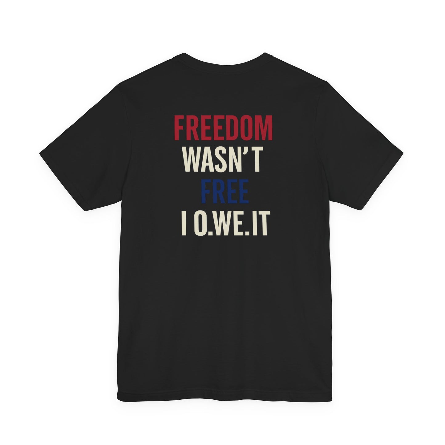 Freedom Isn't Free Tee - Patriotic Short Sleeve Shirt, Memorial Day Gift, Independence Day Apparel, Unisex Casual Wear, USA Pride