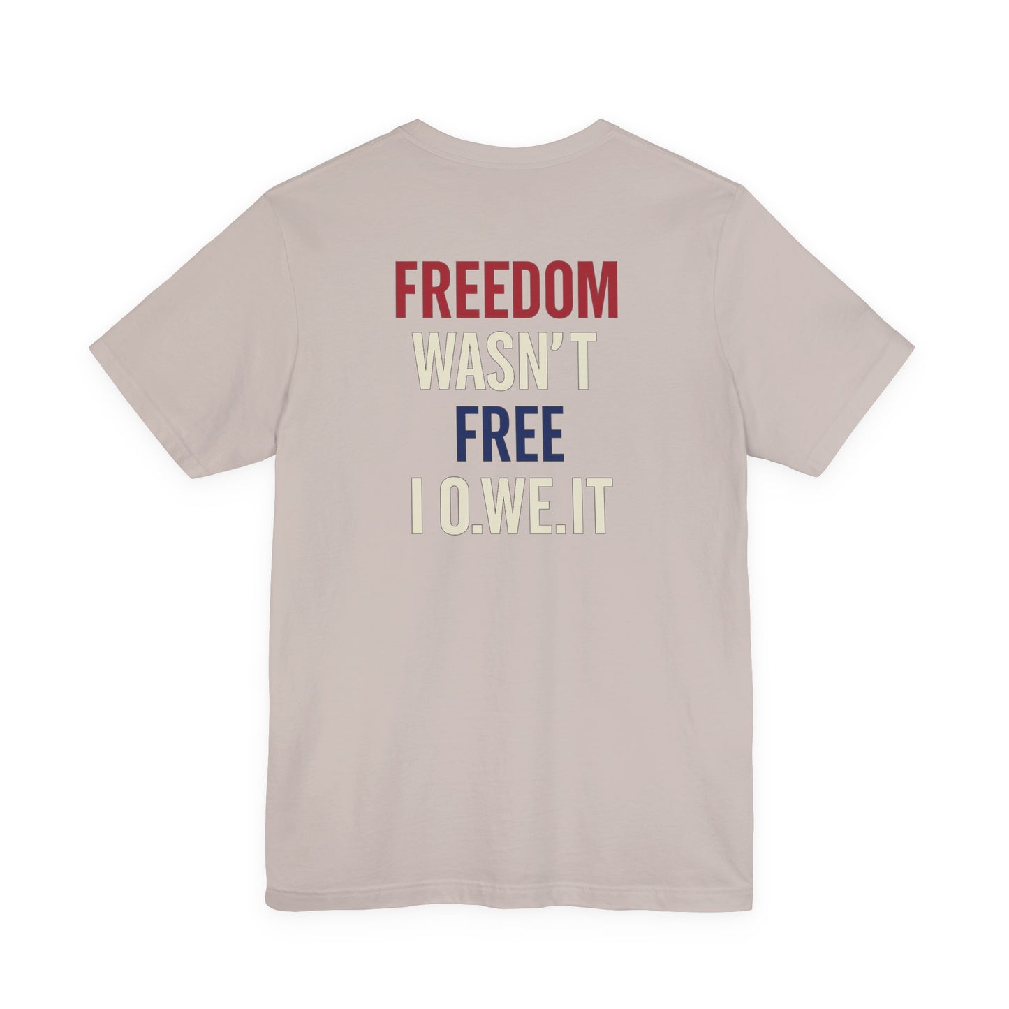 Freedom Isn't Free Tee - Patriotic Short Sleeve Shirt, Memorial Day Gift, Independence Day Apparel, Unisex Casual Wear, USA Pride