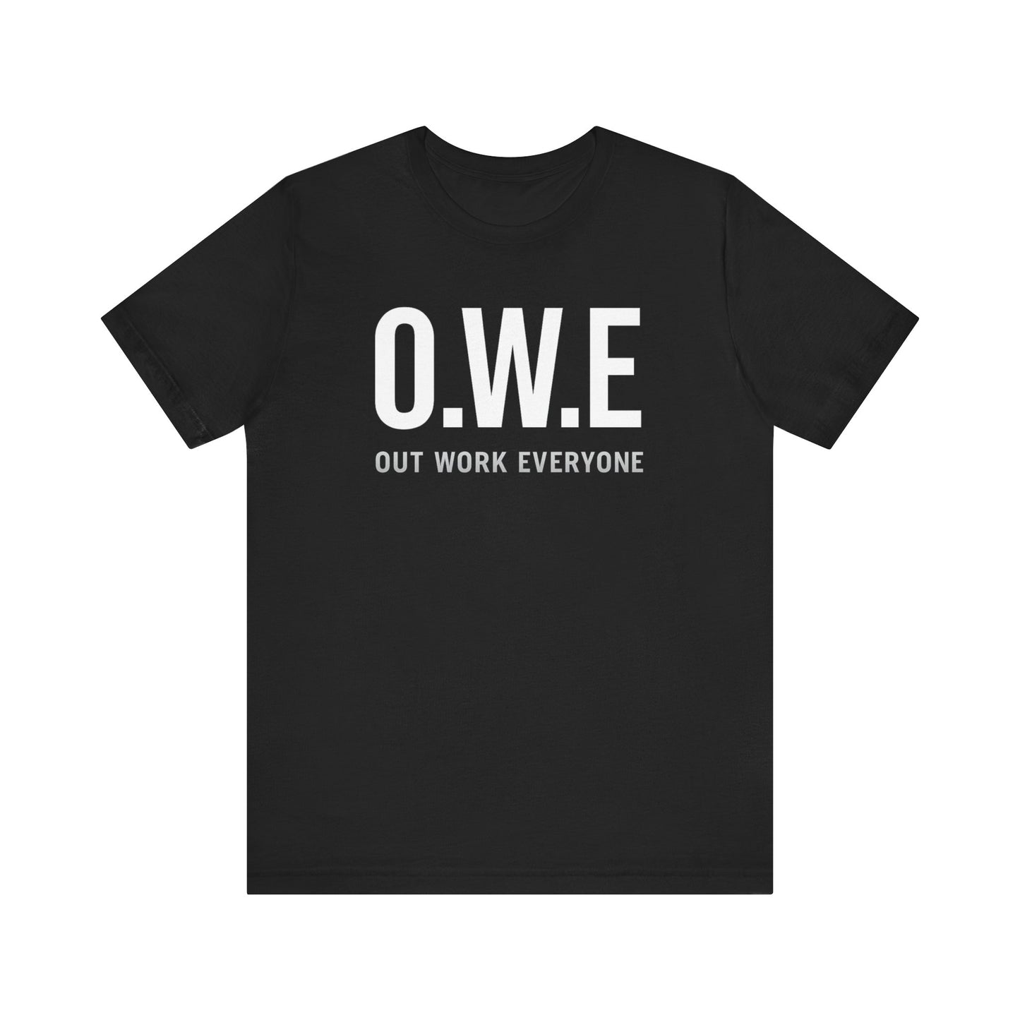 O.W.E Bold Tee – “Out Work Everyone” Edition (Black)