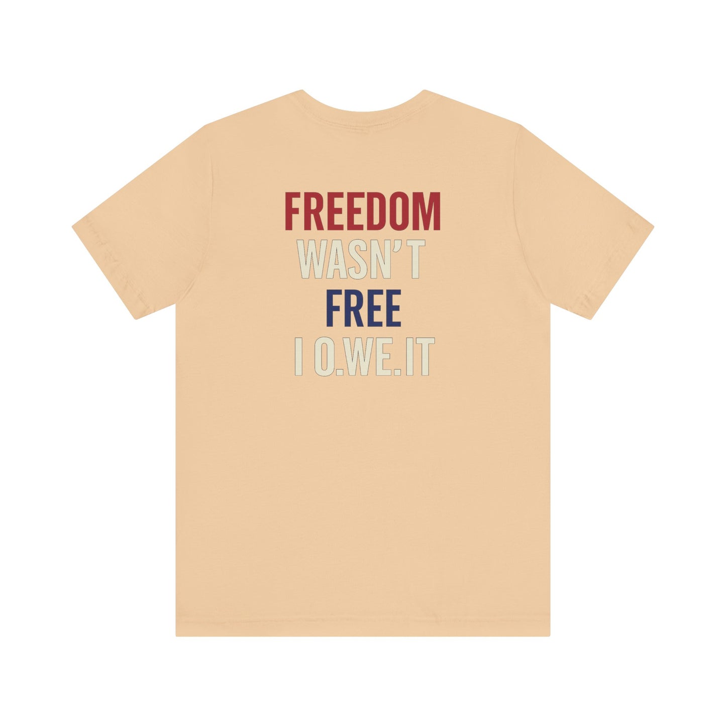 Freedom Isn't Free Tee - Patriotic Short Sleeve Shirt, Memorial Day Gift, Independence Day Apparel, Unisex Casual Wear, USA Pride