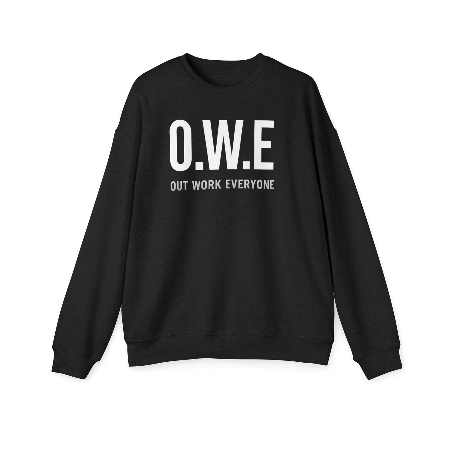 O.W.E. Sweatshirt – “Out Work Everyone” Statement Edition (Black)