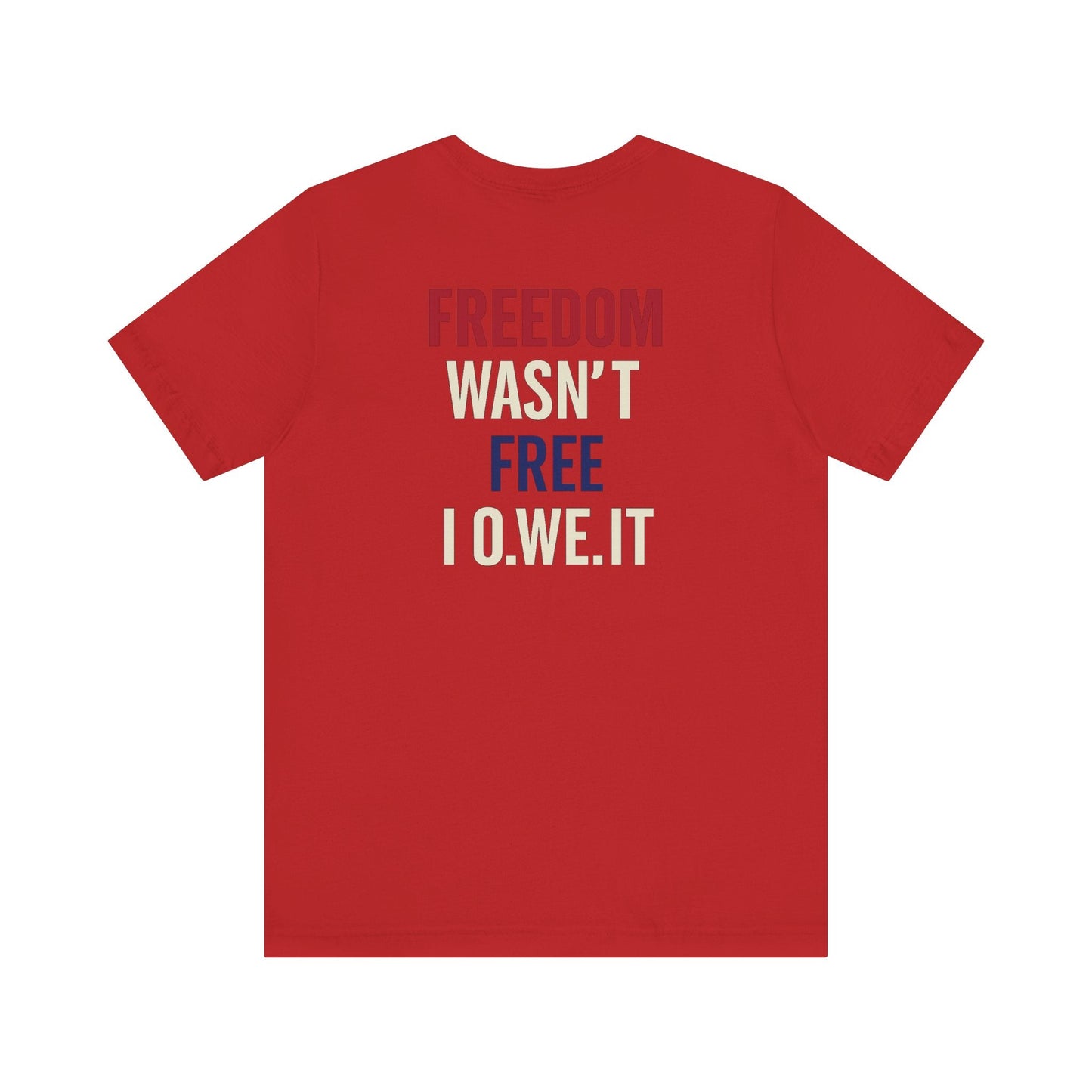 Freedom Isn’t Free Tee – Patriotic Unisex T-Shirt by O.W.E. by Out.Work.Everyone – T-Shirt