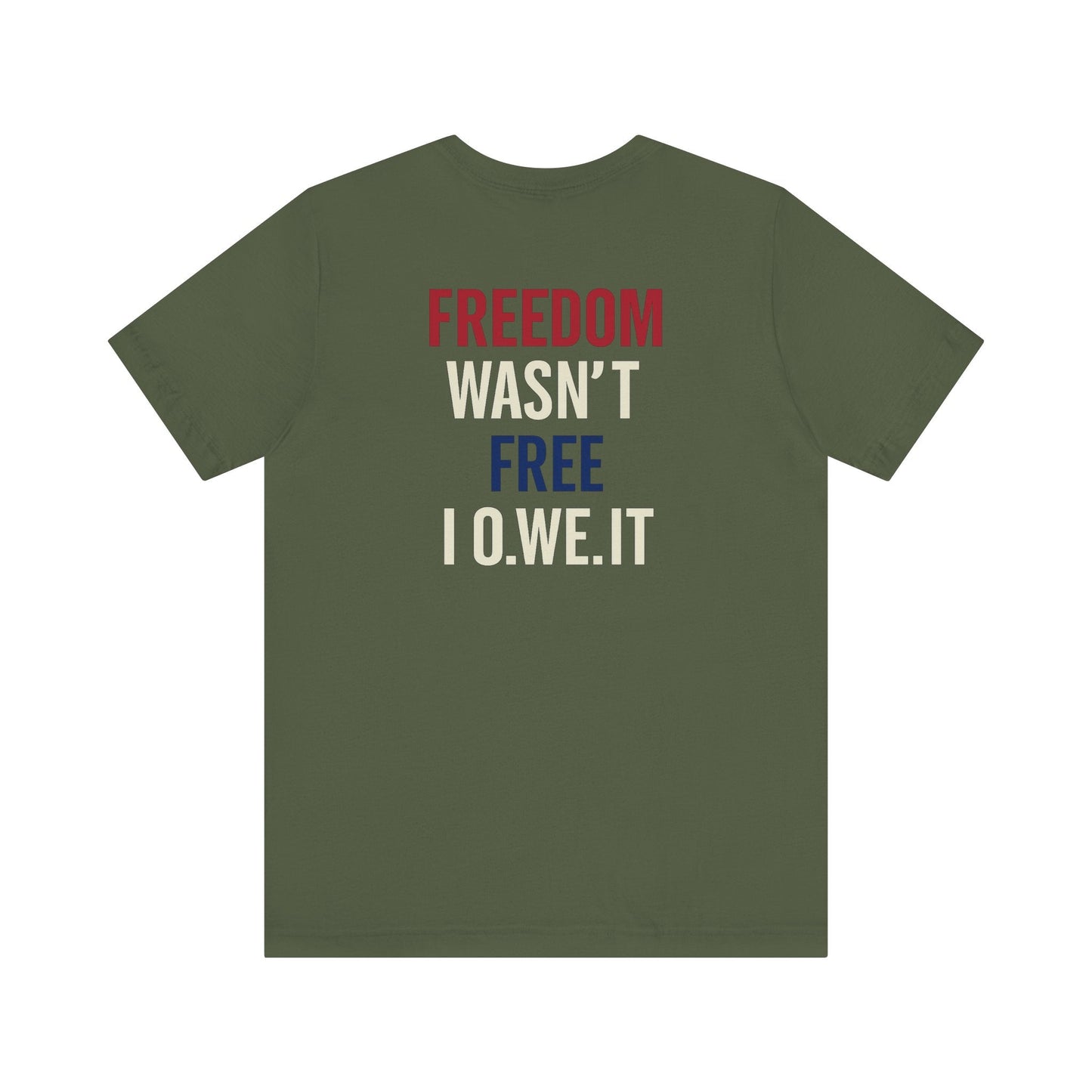 Freedom Isn’t Free Tee – Patriotic Unisex T-Shirt by O.W.E. by Out.Work.Everyone – T-Shirt