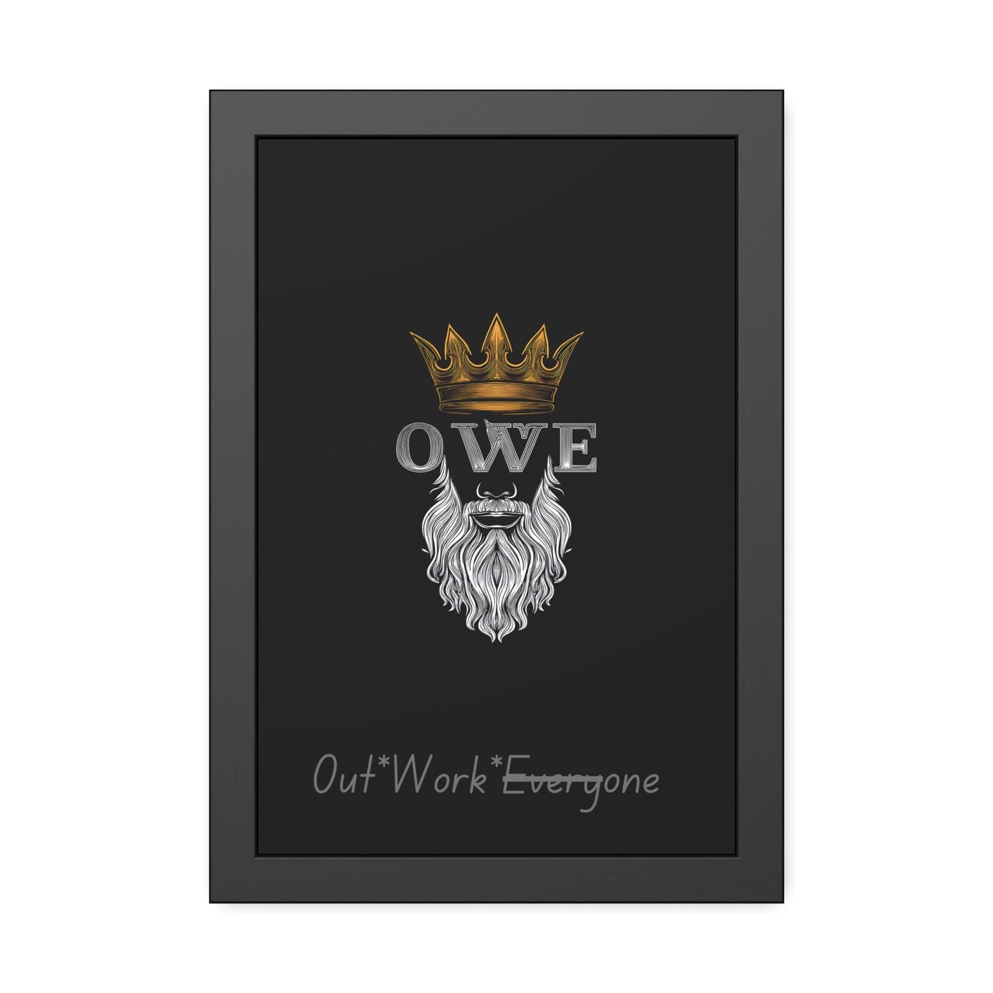 OWE Framed Poster – Mindset on the Wall, Legacy in Motion* by Out.Work.Everyone – Poster