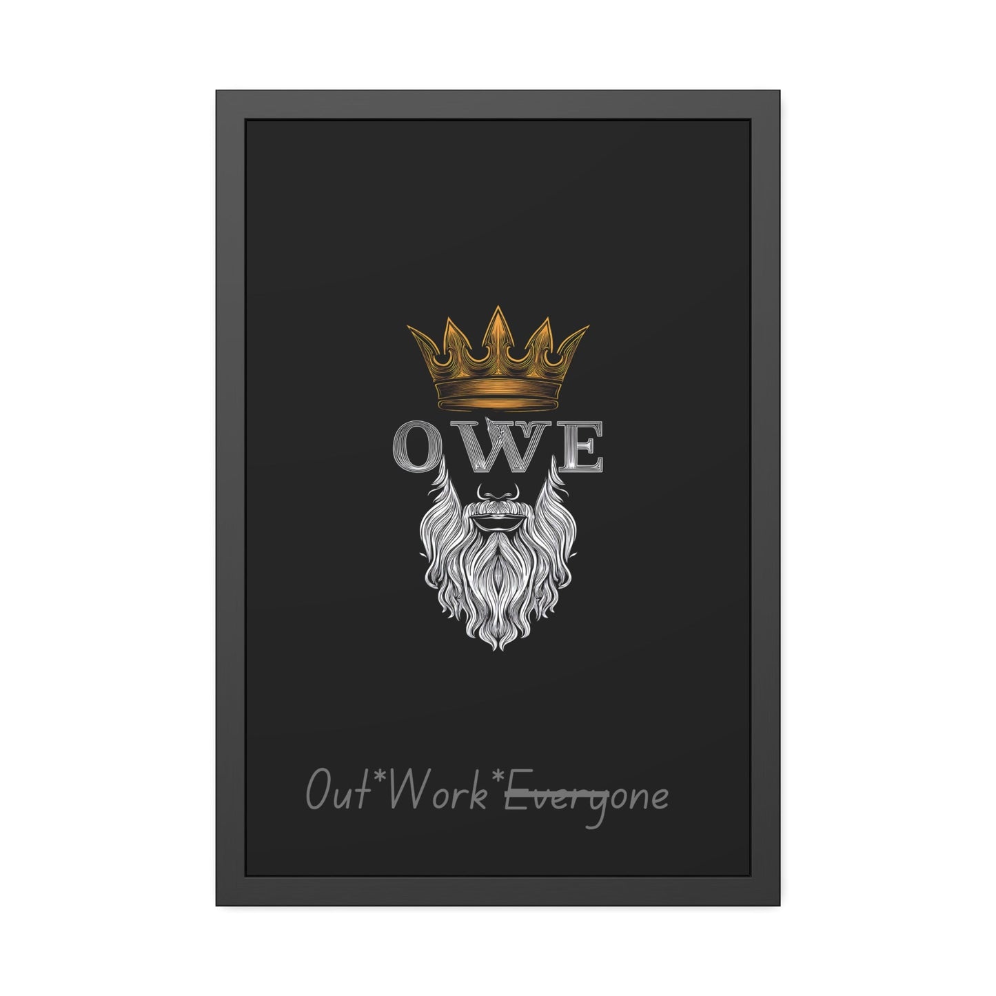 OWE Framed Poster – Mindset on the Wall, Legacy in Motion* by Out.Work.Everyone – Poster