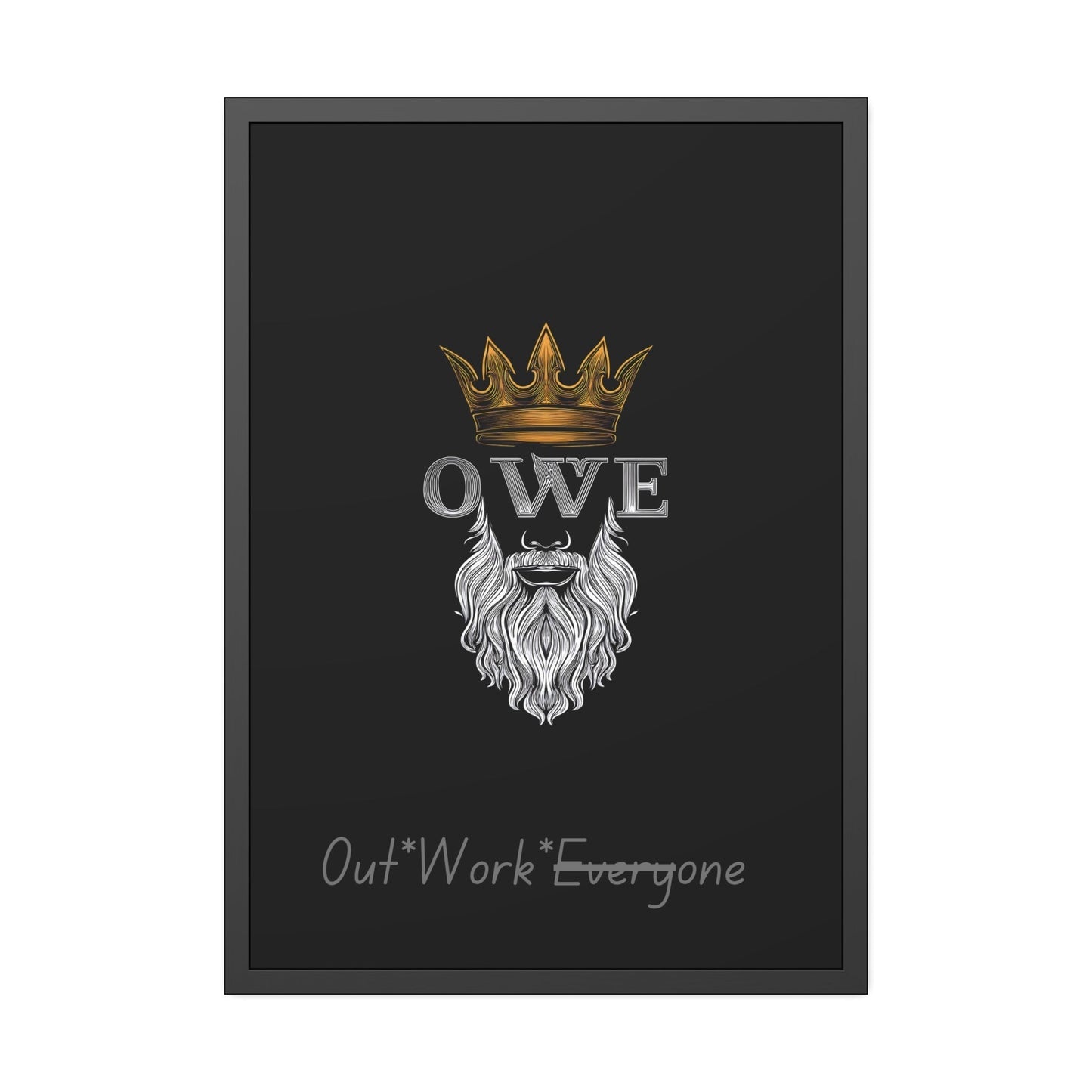OWE Framed Poster – Mindset on the Wall, Legacy in Motion* by Out.Work.Everyone – Poster