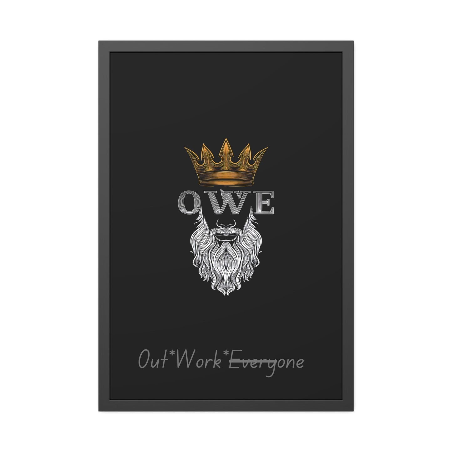OWE Framed Poster – Mindset on the Wall, Legacy in Motion* by Out.Work.Everyone – Poster