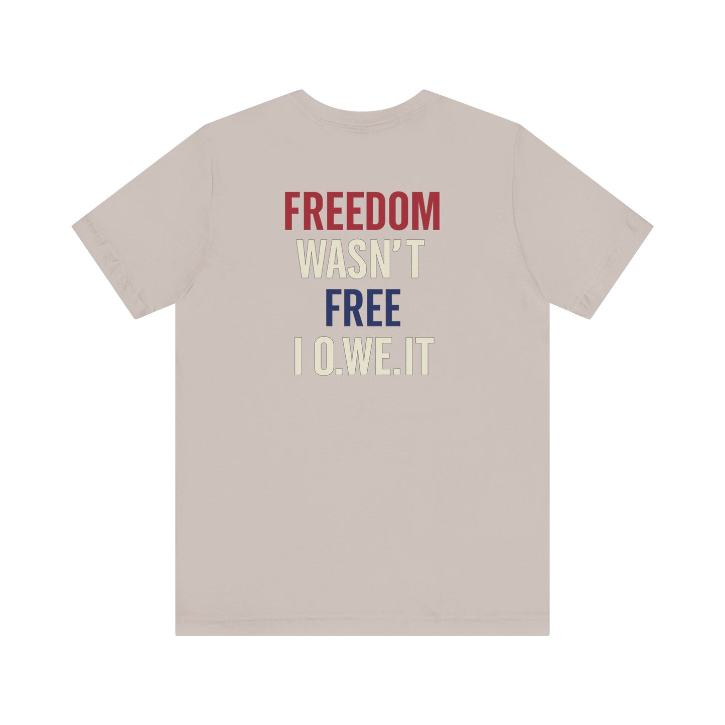 Freedom Isn't Free Tee - Patriotic Short Sleeve Shirt, Memorial Day Gift, Independence Day Apparel, Unisex Casual Wear, USA Pride