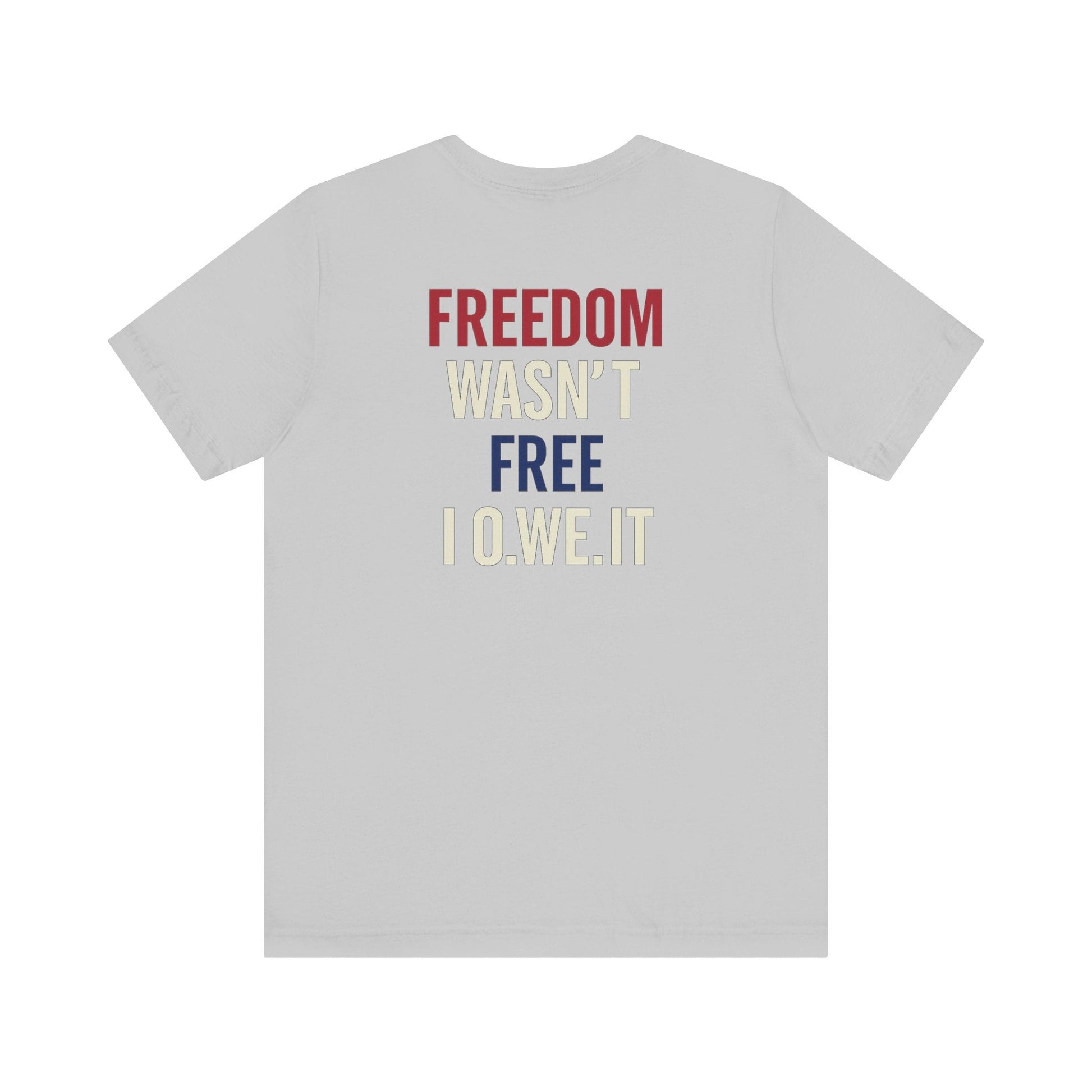 Freedom Isn’t Free Tee – Patriotic Unisex T-Shirt by O.W.E. by Out.Work.Everyone – T-Shirt