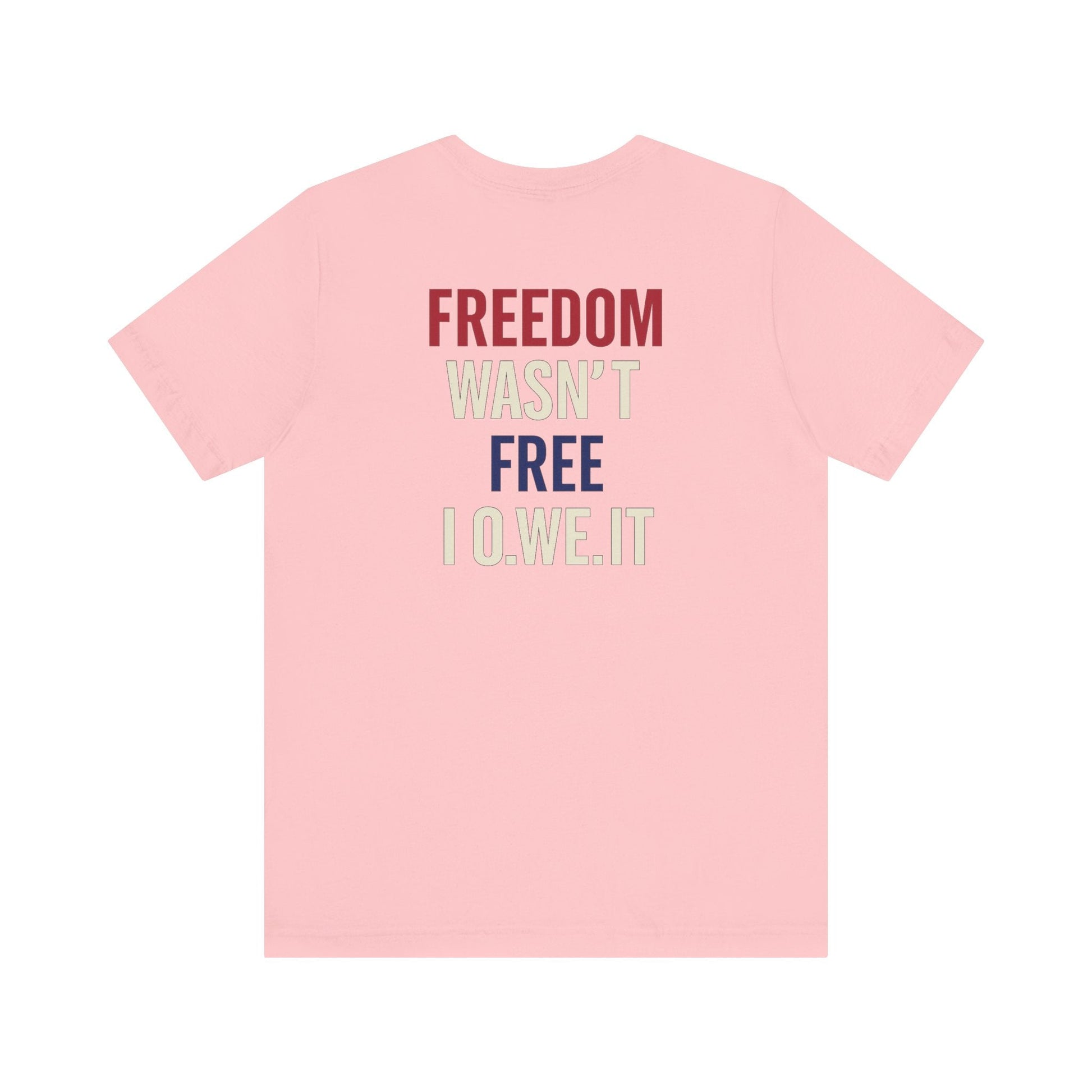 Freedom Isn’t Free Tee – Patriotic Unisex T-Shirt by O.W.E. by Out.Work.Everyone – T-Shirt