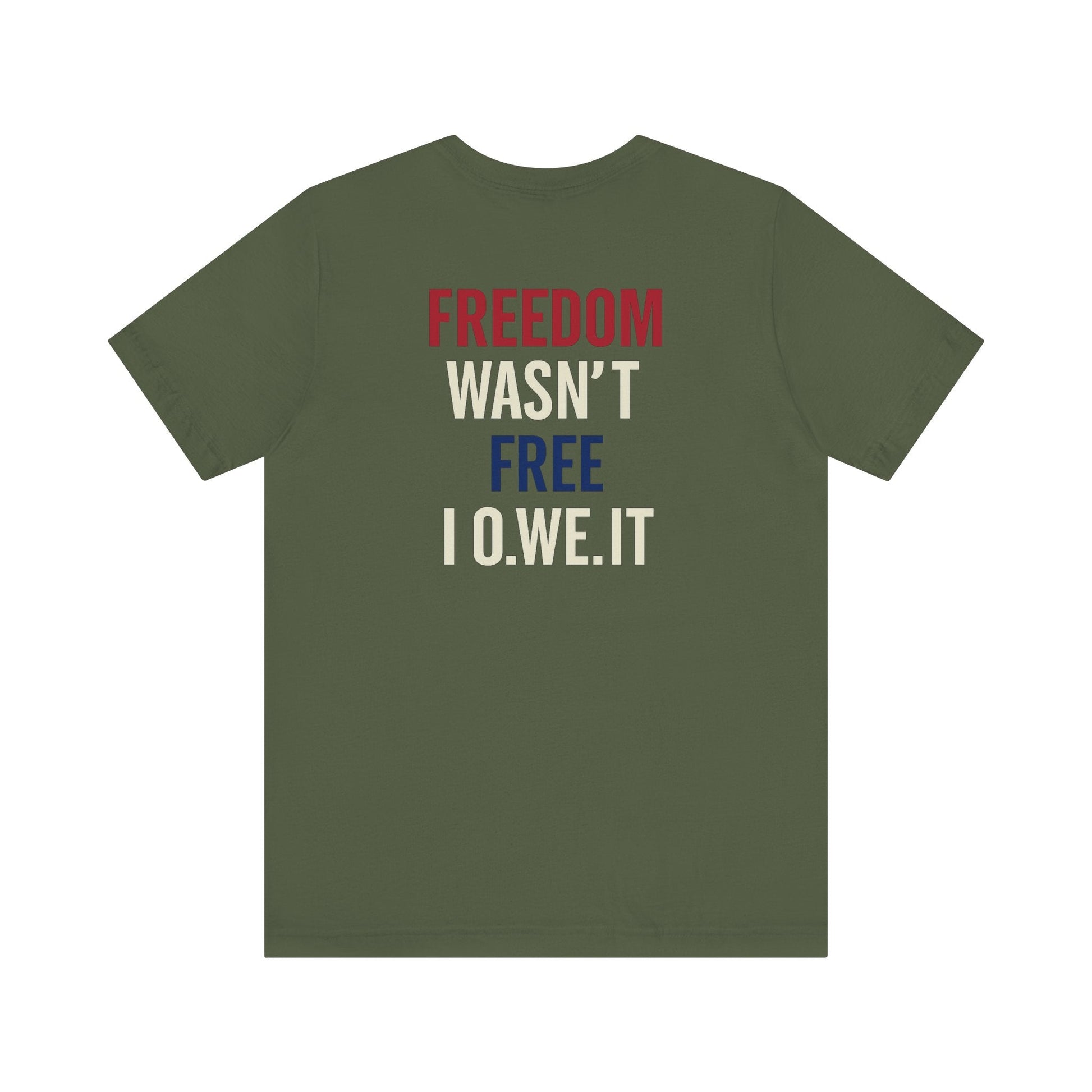 Freedom Isn’t Free Tee – Patriotic Unisex T-Shirt by O.W.E. by Out.Work.Everyone – T-Shirt