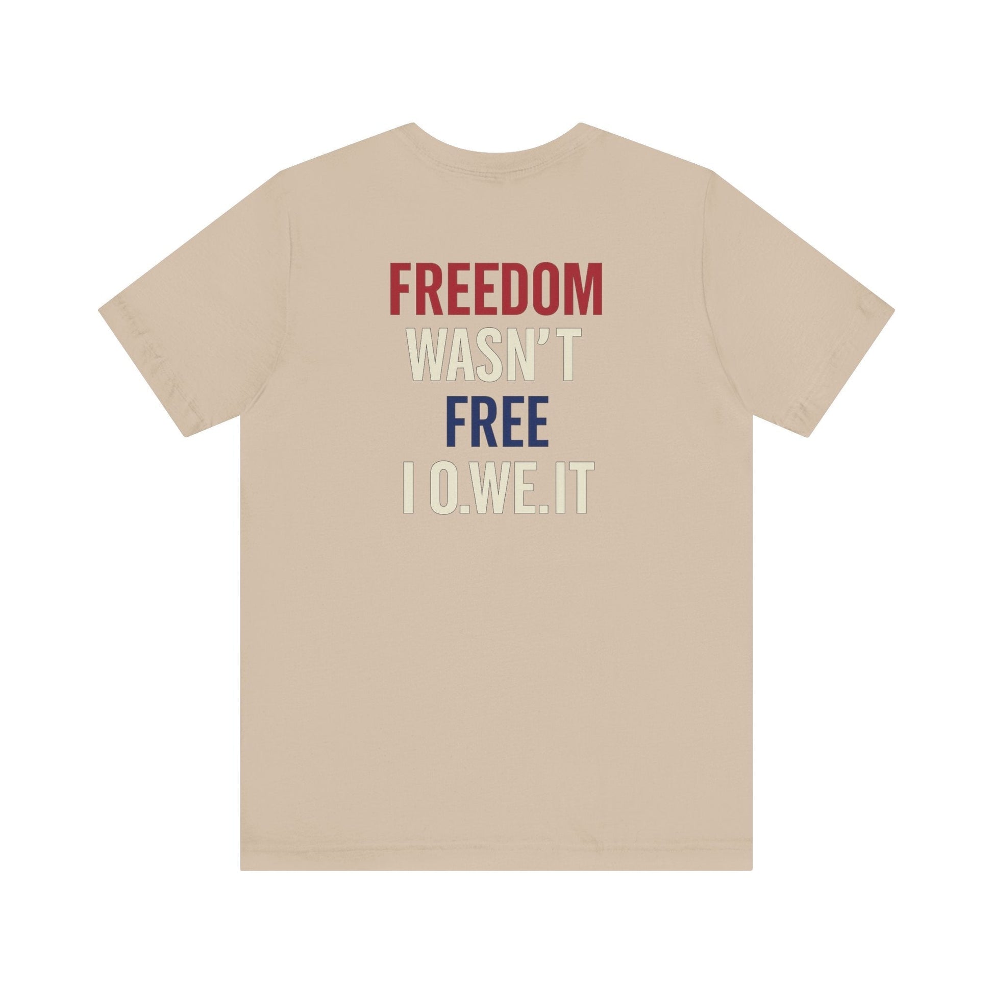Freedom Isn’t Free Tee – Patriotic Unisex T-Shirt by O.W.E. by Out.Work.Everyone – T-Shirt
