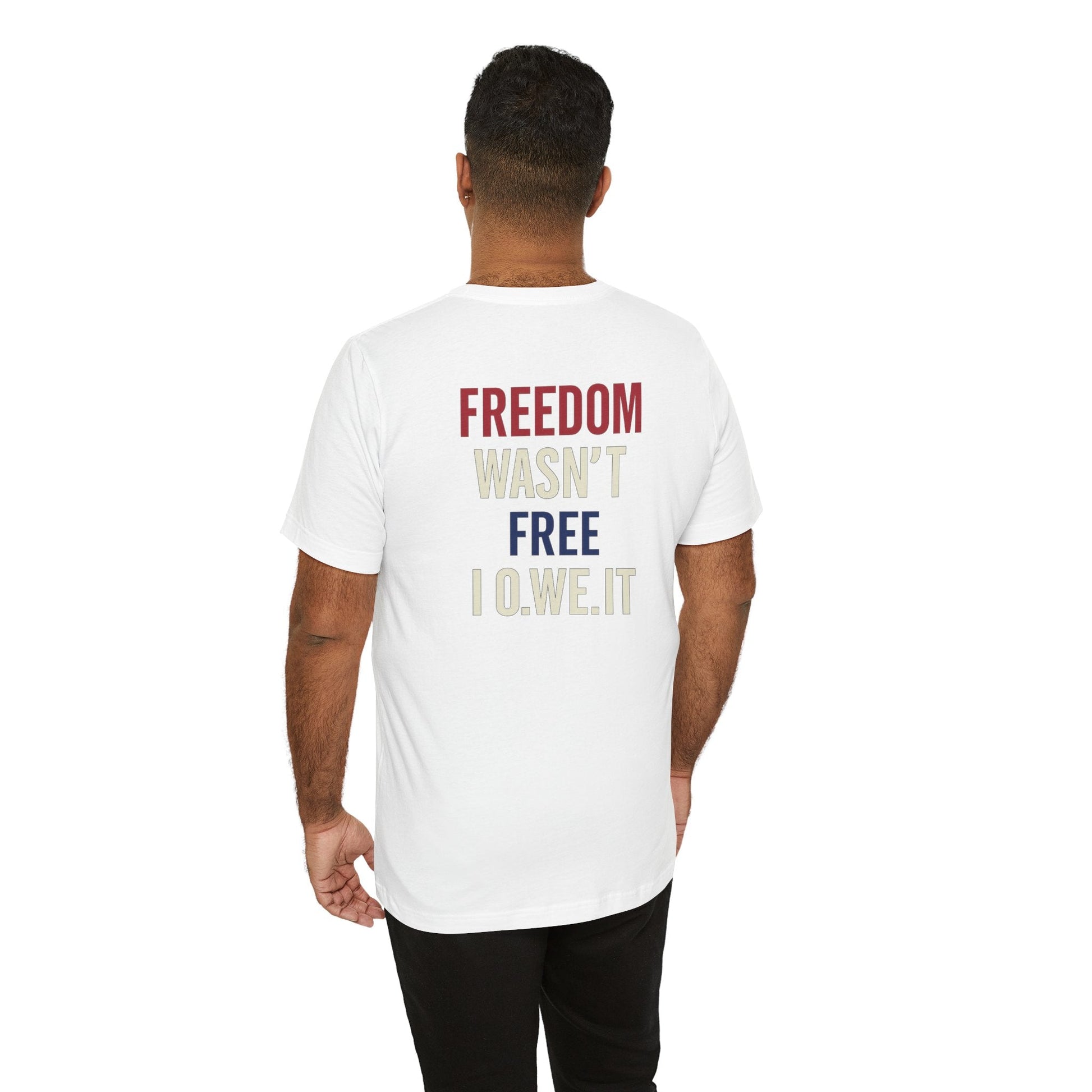 Freedom Isn’t Free Tee – Patriotic Unisex T-Shirt by O.W.E. by Out.Work.Everyone – T-Shirt