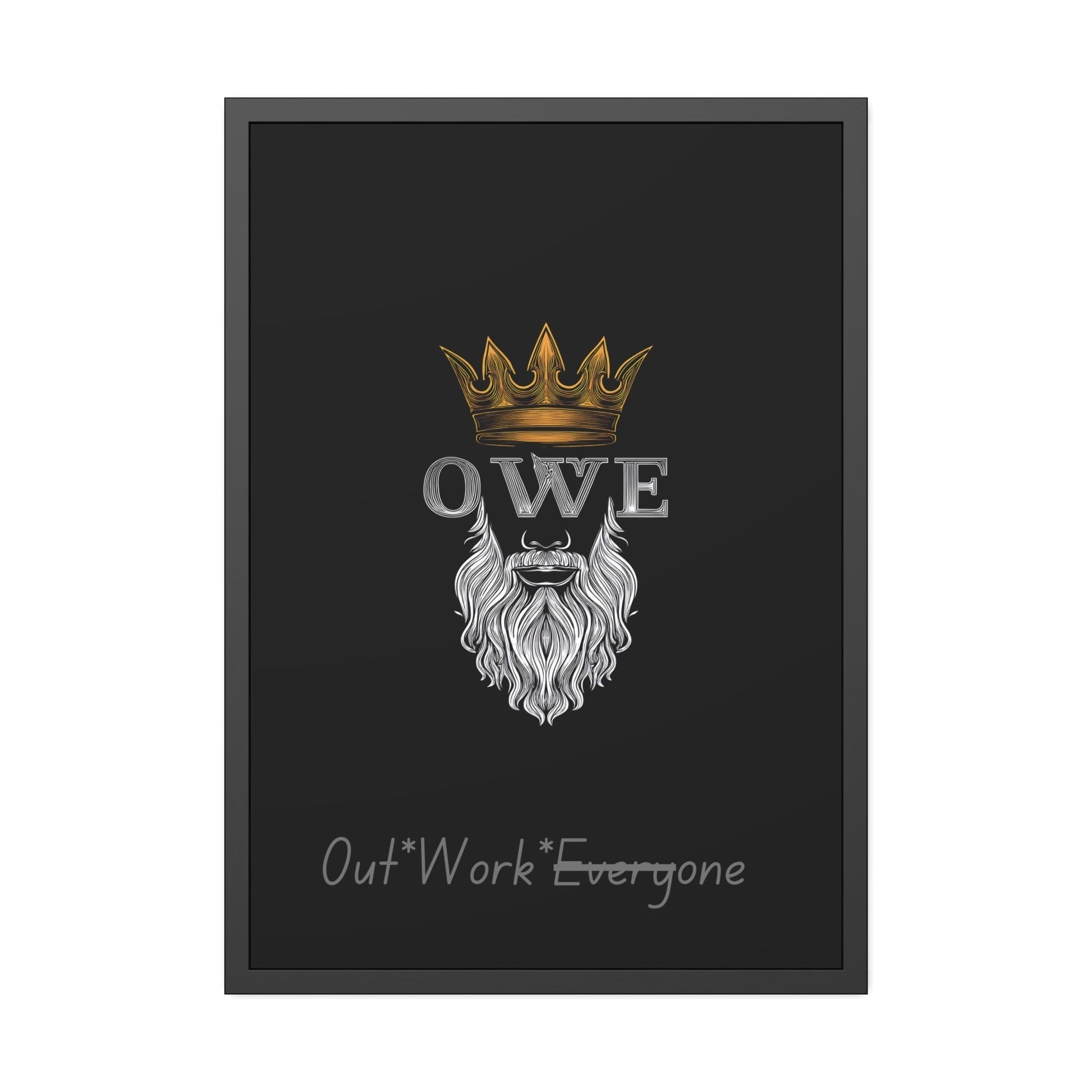 OWE Framed Poster – Mindset on the Wall, Legacy in Motion* by Out.Work.Everyone – Poster