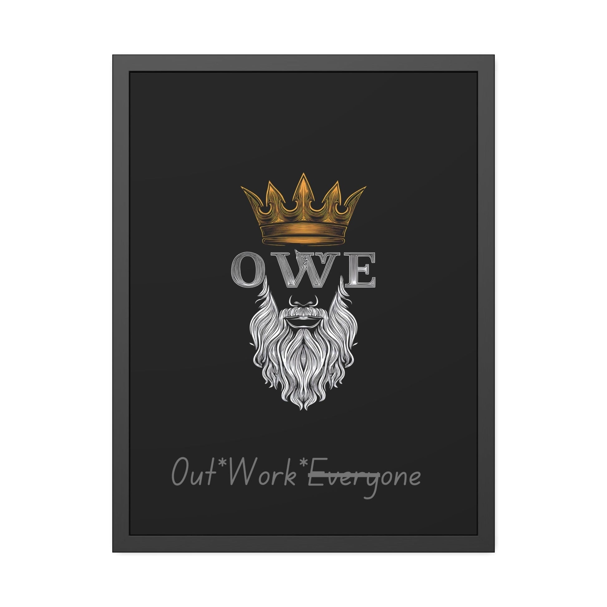 OWE Framed Poster – Mindset on the Wall, Legacy in Motion* by Out.Work.Everyone – Poster