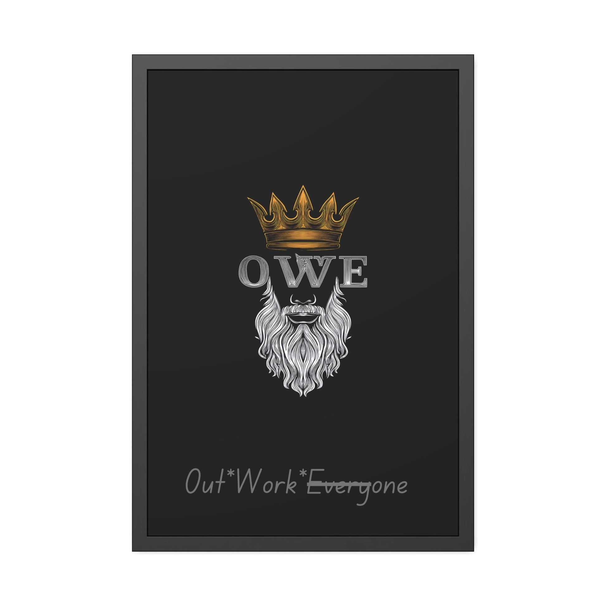 OWE Framed Poster – Mindset on the Wall, Legacy in Motion* by Out.Work.Everyone – Poster